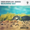 Coco Star & M-Series - Reaching Out (Radio Edit)