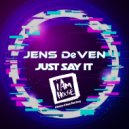 Jens DeVen - Just Say It