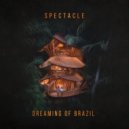 Spectacle - Dreaming of Brazil (Original Mix)