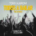 Tony Kairom - Todos A Bailar (Miguel Serrano Remix)