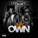 Pa!nt & K Whop - My Own