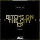 Pulido - Bitchs On The City (Adrian Mart Remix)