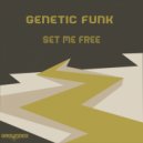 Genetic Funk - Set Me Free