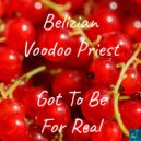 Belizian Voodoo Priest - Got To Be For Real