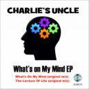 Charlie's Uncle - The Lecture Of Life