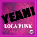 Lola Punk - YEAH! (Original Mix)