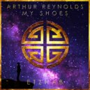 Arthur Reynolds - My Shoes (Original Mix)