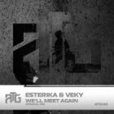 ESTERIKA & VEKY - We'll Meet Again
