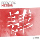 Brent Rix - Meteor (Original Mix)