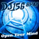 DJ 156 BPM - Open Your Mind (Club Edit)