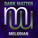 Dark Matter - Melodian