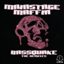 Mainstage Maffia - BassQuake (BSE Remix)