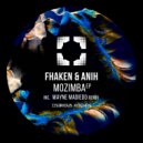 Fhaken, Anih - Mozimba (Wayne Madiedo Remix)