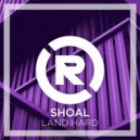 Shoal - Land Hard