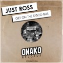 Just Ross - Get On The Disco Bus