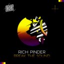 Rich Pinder - Break The Sound (Original Mix)