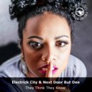 Electrick City & Next Door But One - They Think They Know