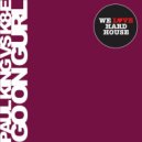 Paul King Vs K8-e - Go On Gurl (Original Mix)