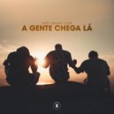 Nofy & Kaluan & Couk - A Gente Chega Lá