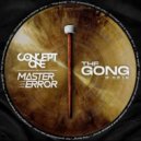 Concept One & Master Error - The Gong (Original Mix)