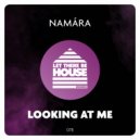 Namára - Looking At Me (Original Mix)
