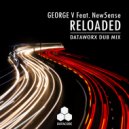 George V feat. New5ense - Reloaded (Dataworx Dub Mix)