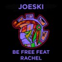Joeski ft Rachel - Be Free (Original Mix)