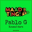 Pablo G - Round Here
