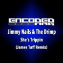 Jimmy Nails & The Drimp - She\'s Trippin (James Taff Remix)
