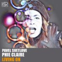 Pavel Svetlove & Phie Claire - Living On