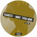 Kaantos - Make Them Move (Original Mix)