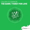 Calvin O\'Commor - Thirst For Love (Original Mix)