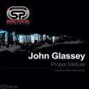 John Glassey - Proper Mixture (Matt Caine Remix)