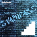 DJ Tchok - Funky Train (Original Mix)