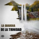 De La Trinidad - La Guardia (Original Mix)