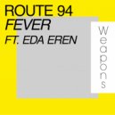 Route 94 feat. Eda Eren - Fever (Original Mix)