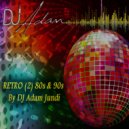 DJ Adam - RETRO (2) 80s & 90s ()