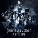 Charlie Heaven & Steve C - Better Time