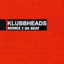 Klubbheads - Bounce 2 Da Beat