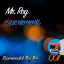Mr. Rog - Experiments 2.0