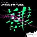 Aphoxx - Another Universe (Original Mix)