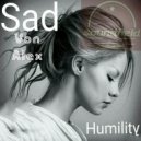 Sad Von Alex - Humility