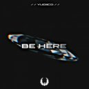 YUDIICO - Be Here (Original Mix)