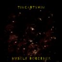 Timcantswim - Myself Together (Original Mix)