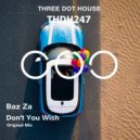 Baz Za - Don't You Wish