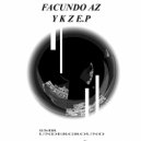 Facundo AZ - Y K Z (Original mix)