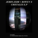 Jerry-Jerr & Rowen X - Cristales (Original mix)