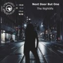 Next Door But One - The Nightlife