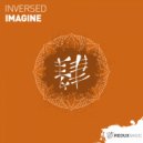 Inversed - Imagine (Original Mix)