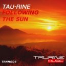 Tau-Rine - Following The Sun (Original Mix)